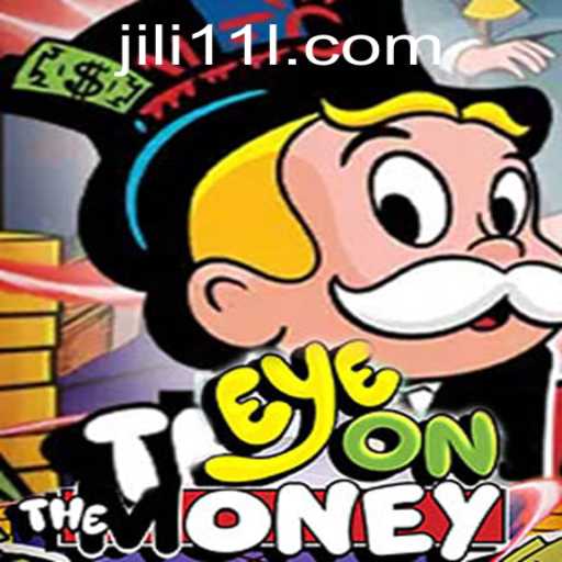 Unveiling 'EyeOnTheMoney': A Thrilling New Adventure by JILI11