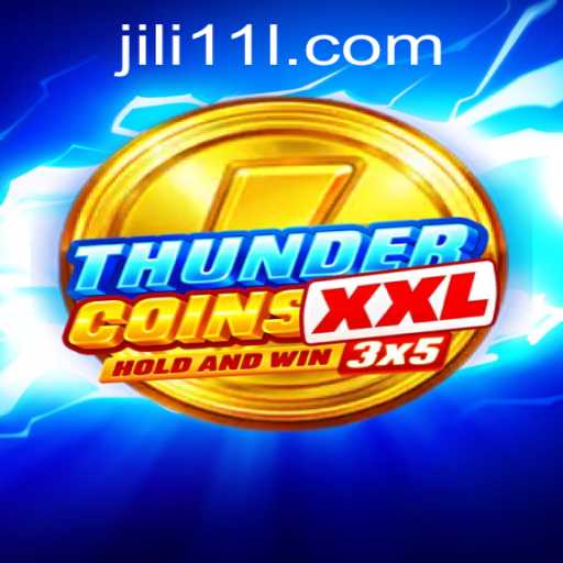 Exploring the Exciting World of ThunderCoinsXxl: A Comprehensive Guide with Jili11 Highlights